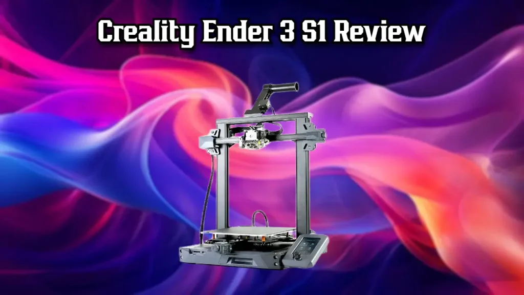 Creality Ender 3 S1 Review