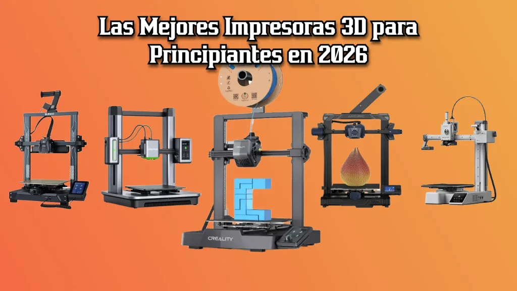 Las Mejores Impresoras 3D para Principiantes en 2026