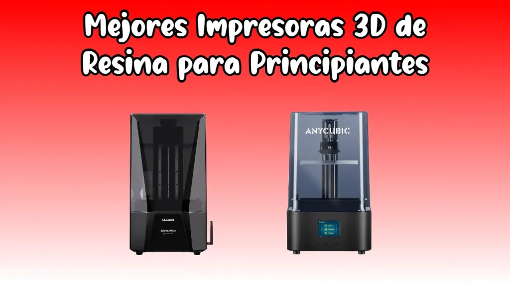 Mejores Impresoras 3D de Resina para Principiantes