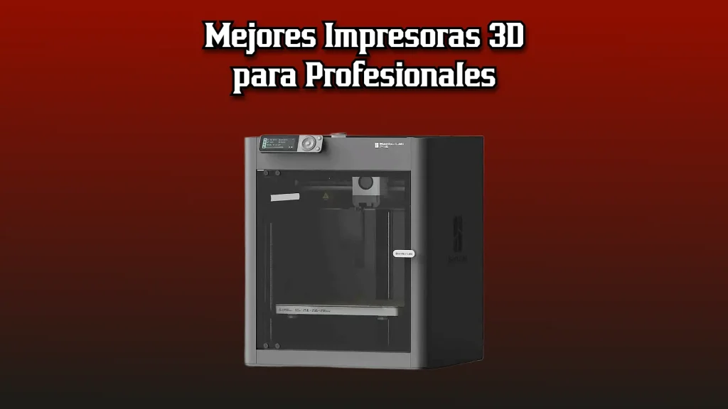 Mejores Impresoras 3D para Profesionales 2026