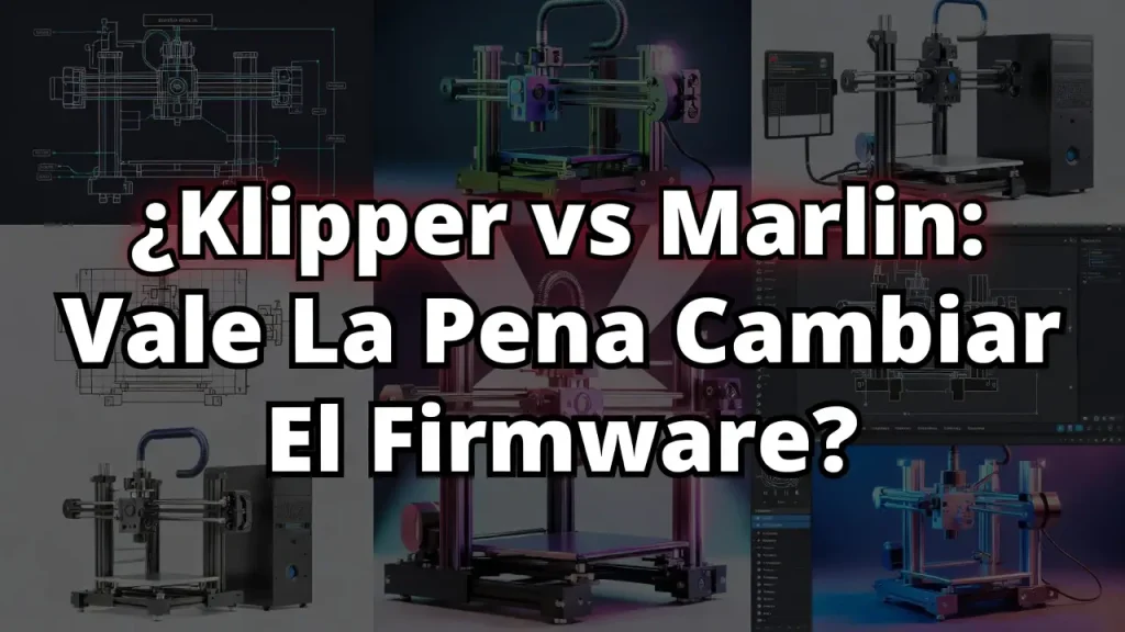 Klipper vs Marlin: Vale La Pena Cambiar El Firmware?